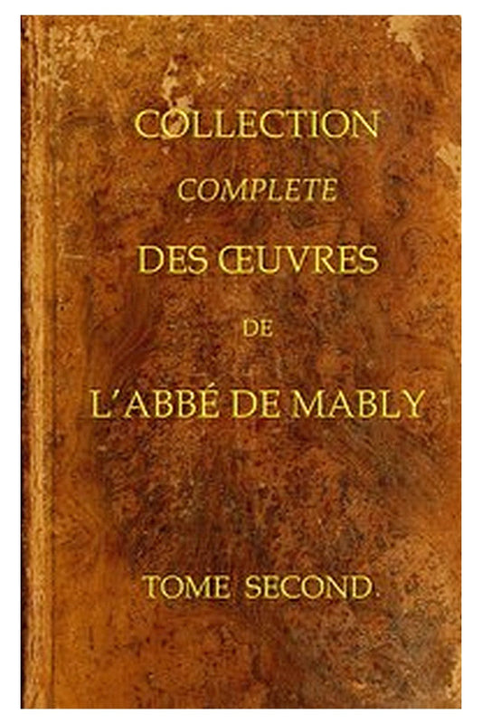 Collection complète des oeuvres de l'Abbé de Mably, Volume 2 (of 15)