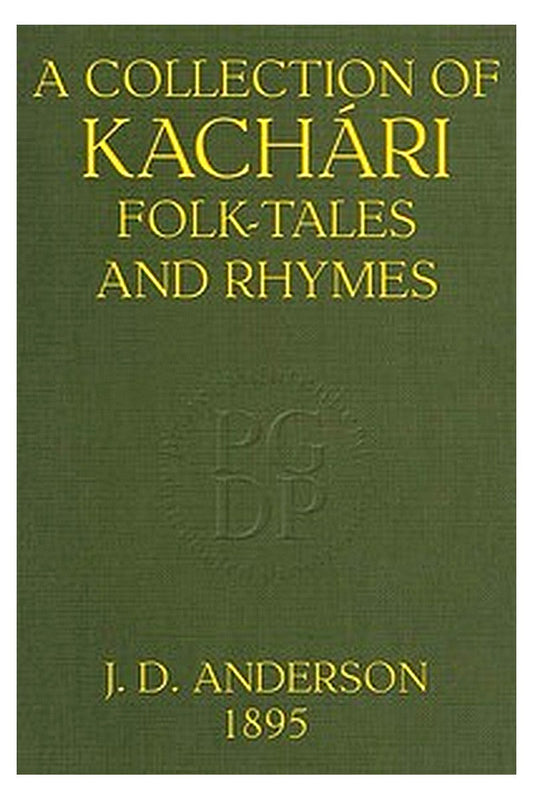A Collection of Kachári Folk-Tales and Rhymes