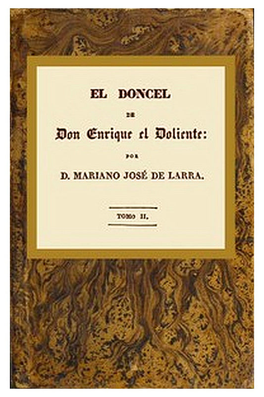 El doncel de don Enrique el doliente, Tomo II (de 4)