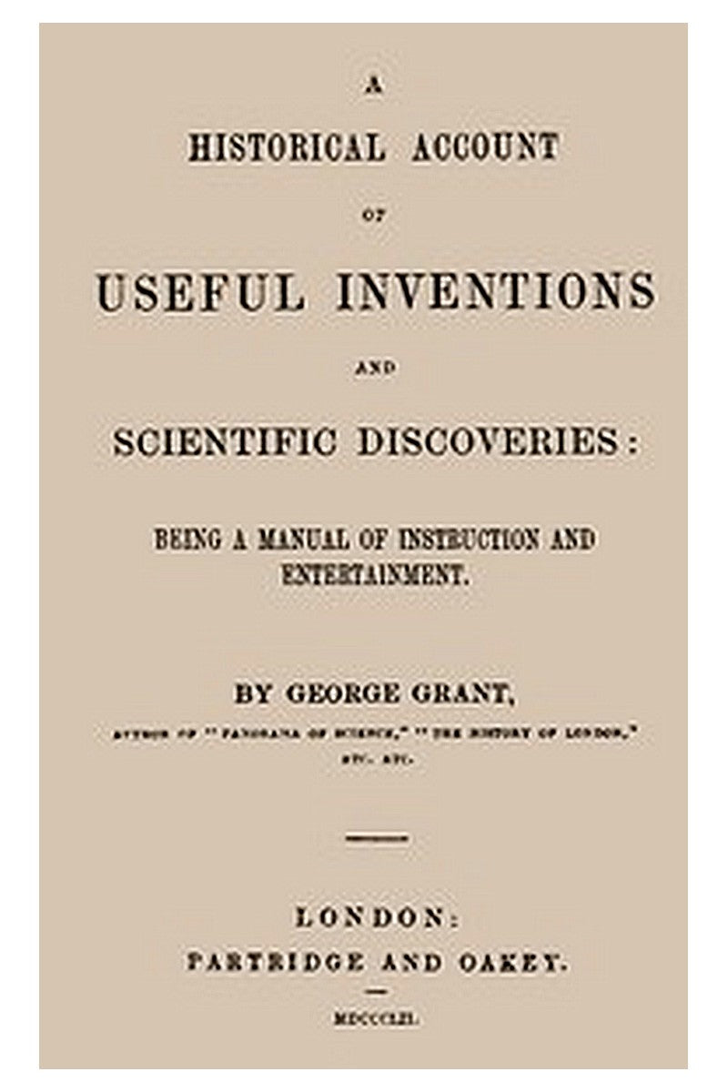 A Historical Account of Useful Inventions and Scientific Discoveries