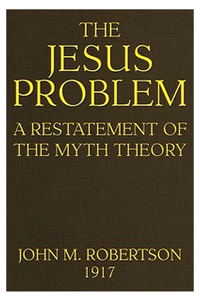 The Jesus Problem: A Restatement of the Myth Theory