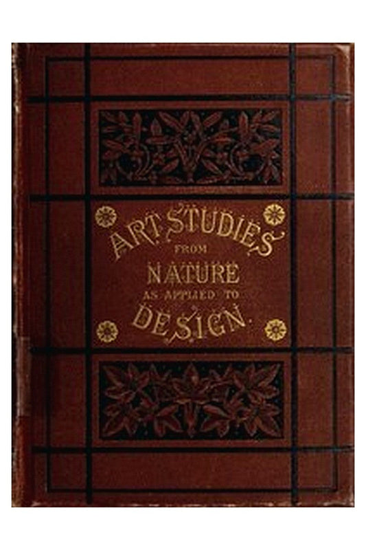 Art-Studies from Nature, as Applied to Design
