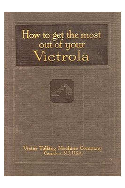 How To Get the Most Out of Your Victrola
