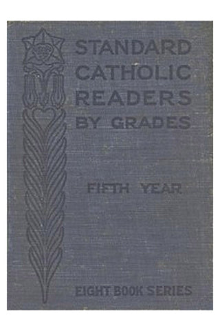 Standard Catholic Readers by Grades: Fifth Year