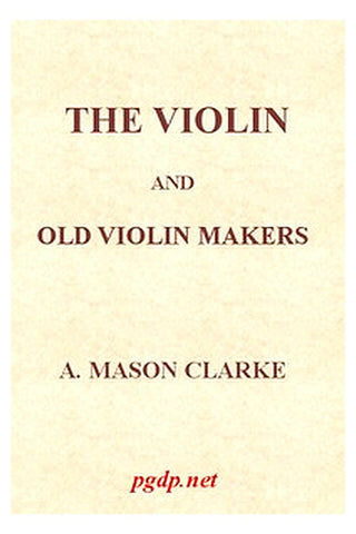 The Violin and Old Violin Makers
