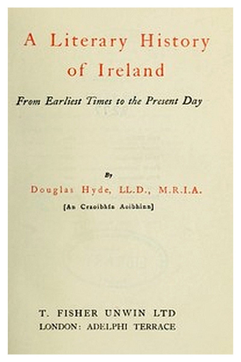 A Literary History of Ireland, from Earliest Times to the Present Day