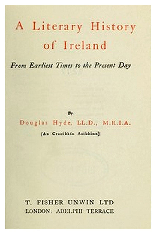 A Literary History of Ireland, from Earliest Times to the Present Day