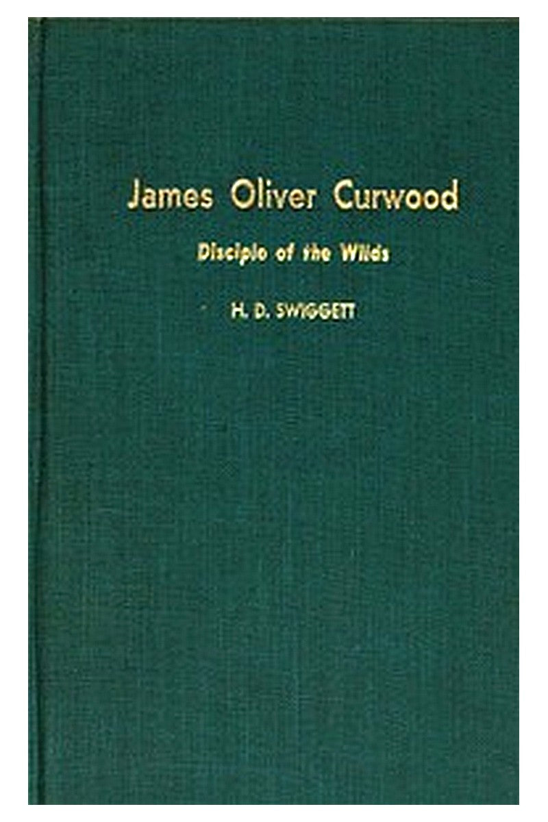 James Oliver Curwood, Disciple of the Wilds