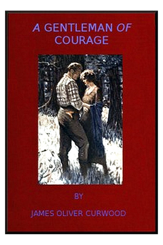 A Gentleman of Courage: A Novel of the Wilderness