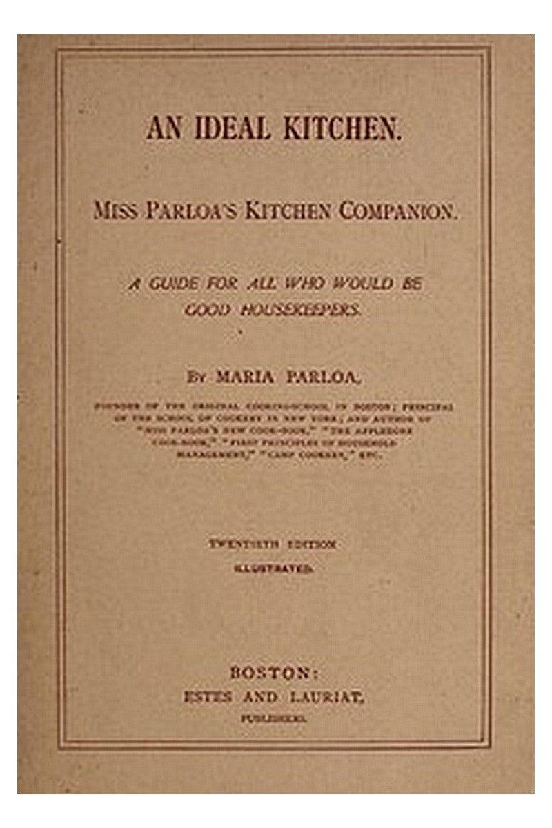 An Ideal Kitchen: Miss Parloa's Kitchen Companion
