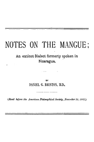 Notes on the Mangue: An Extinct Dialect Formerly Spoken in Nicaragua