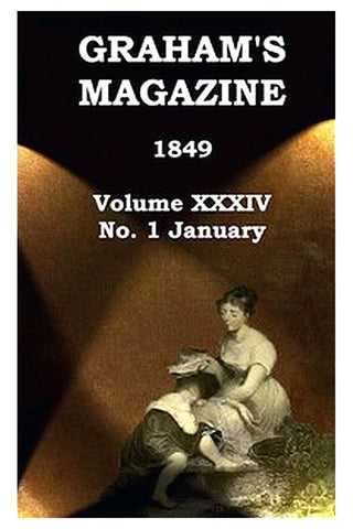 Graham's Magazine, Vol. XXXIV, No. 1, January 1849