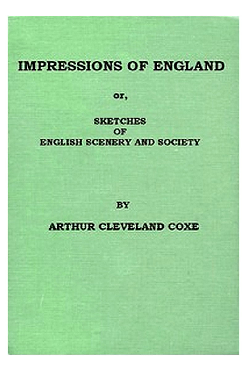 Impressions of England or, Sketches of English Scenery and Society