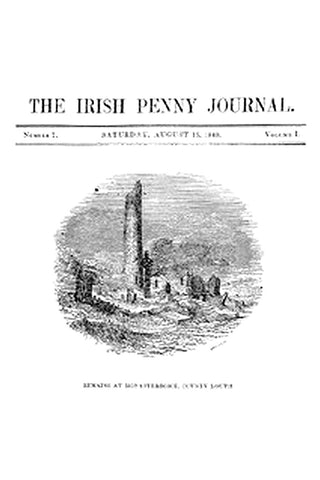 The Irish Penny Journal, Vol. 1 No. 07, August 15, 1840