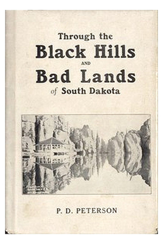 Through the Black Hills and Badlands of South Dakota
