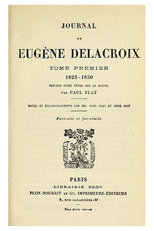 Journal de Eugène Delacroix, Tome 1 (de 3)
