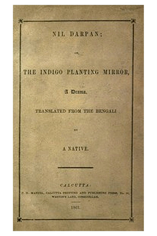 Nil Darpan; or, The Indigo Planting Mirror, A Drama