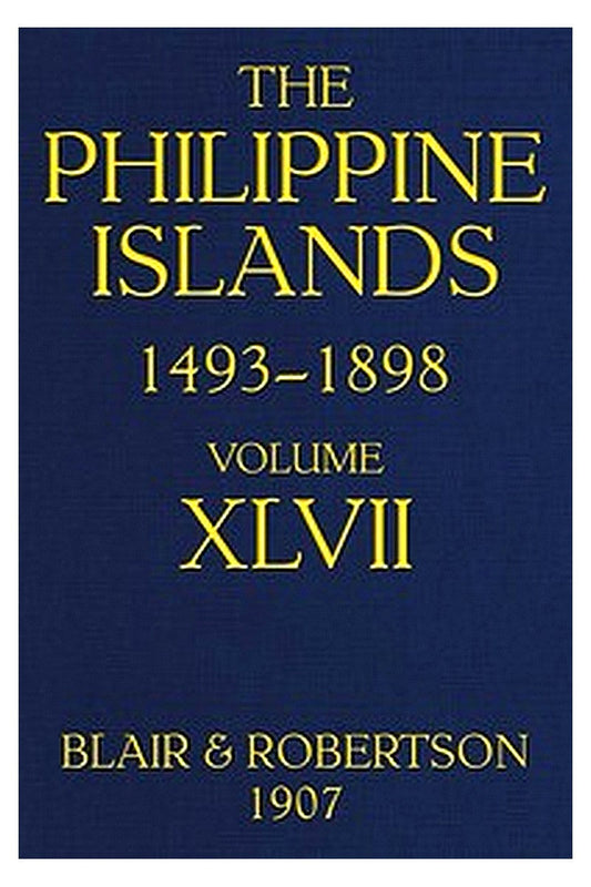 The Philippine Islands, 1493-1898; Volume 47, 1728-1759
