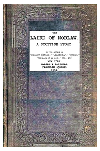 The Laird of Norlaw A Scottish Story