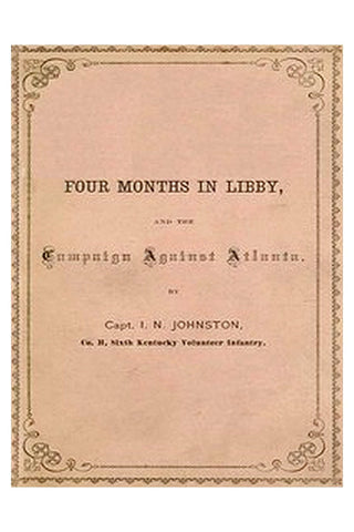 Four Months in Libby and the Campaign Against Atlanta