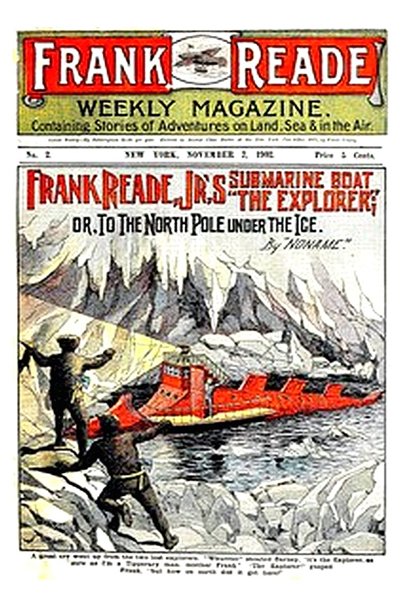 Frank Reade Jr.'s Submarine Boat or, to the North Pole Under the Ice