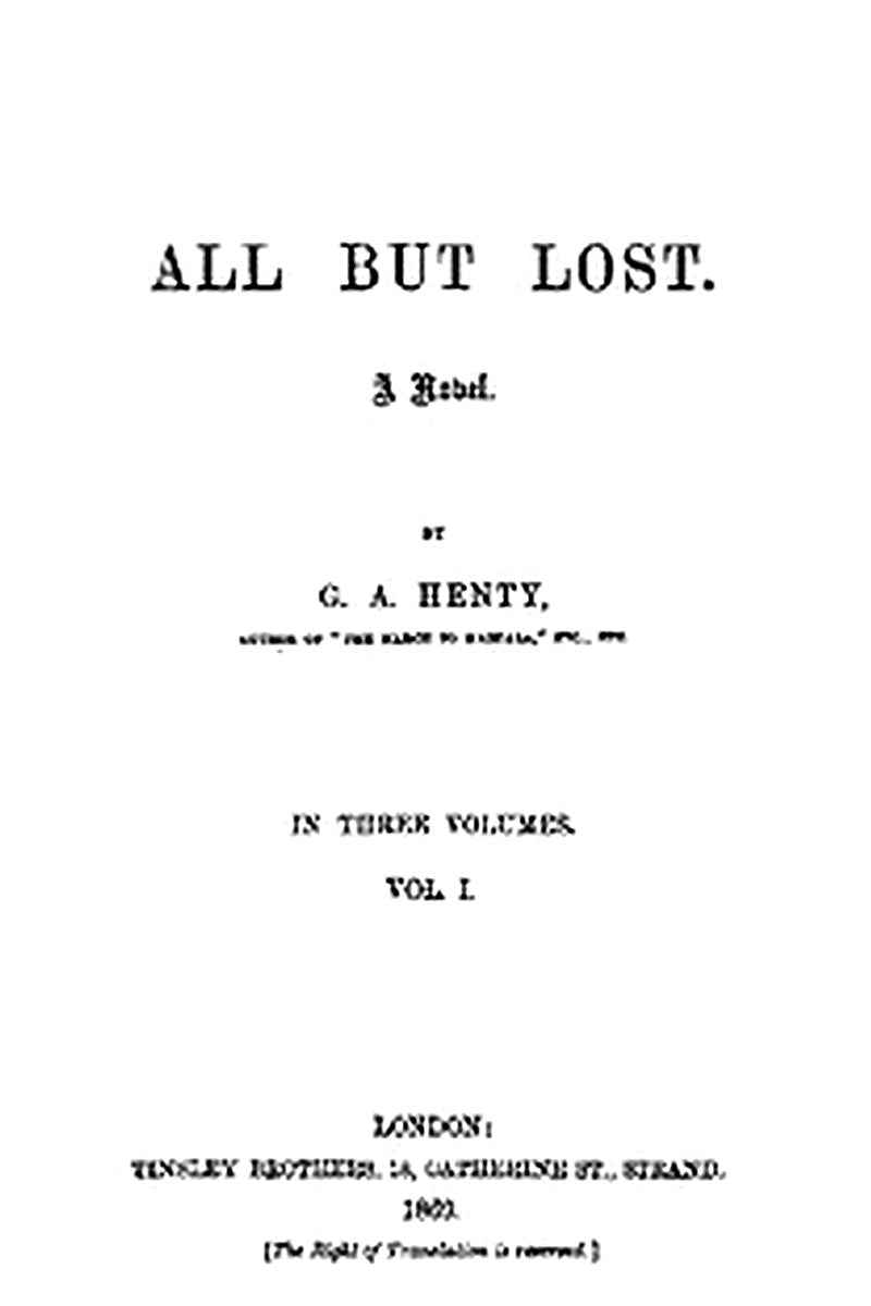 All But Lost: A Novel. Vol. 1 of 3