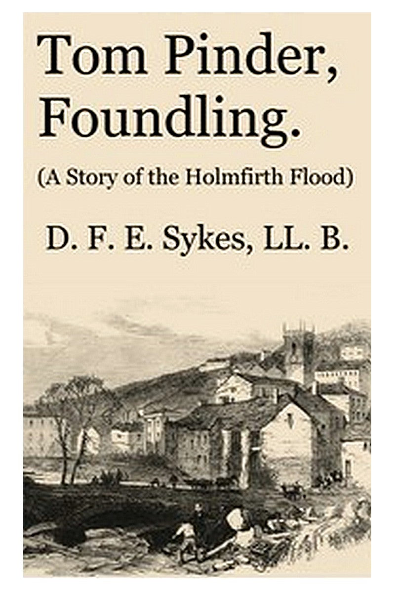 Tom Pinder, Foundling: A Story of the Holmfirth Flood