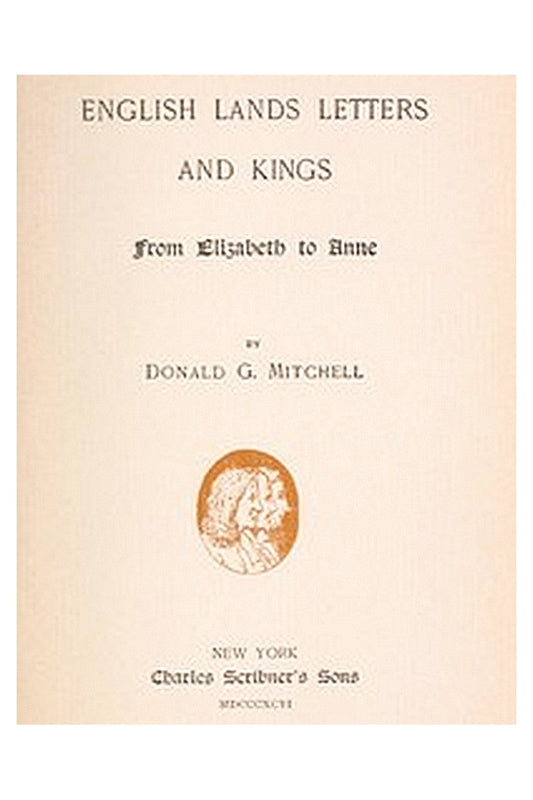 English Lands, Letters and Kings, vol. 2: From Elizabeth to Anne