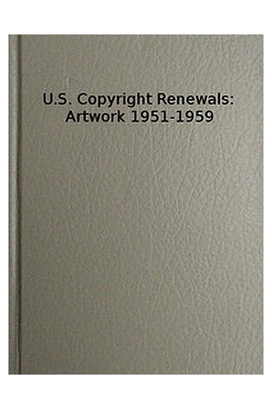 U.S. Copyright Renewals: Artwork 1951-1959
