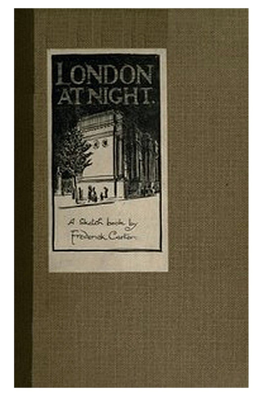 London at Night: A sketch-book