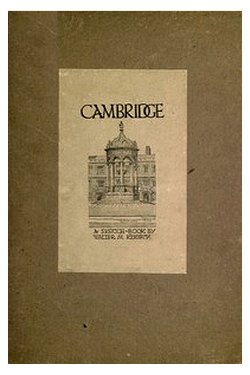 Cambridge: A Sketch-Book