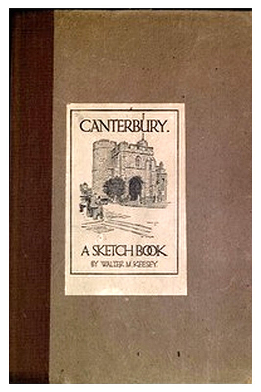 Canterbury: A Sketch Book
