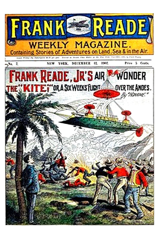 Frank Reade Jr.'s Air Wonder, The "Kite" Or, A Six Weeks' Flight Over the Andes