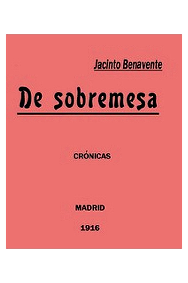 De Sobremesa crónicas, Primera Parte (de 5)