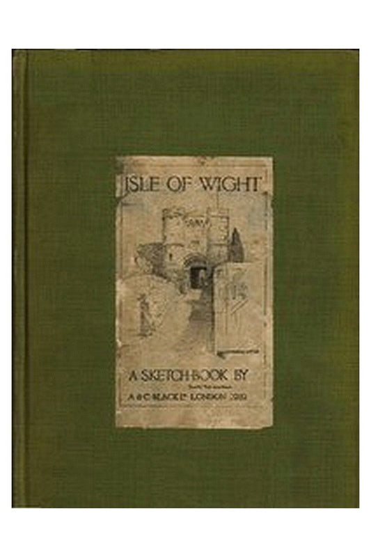 Isle of Wight: A Sketch-Book