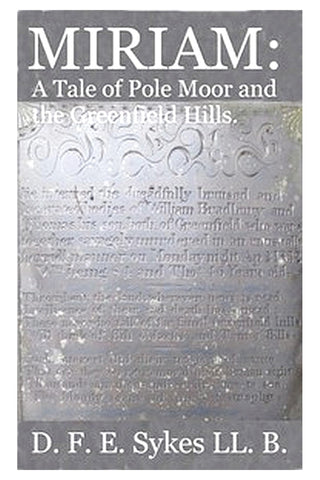 Miriam: A Tale of Pole Moor and the Greenfield Hills