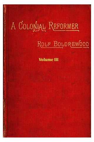 A Colonial Reformer, Vol. 3 (of 3)