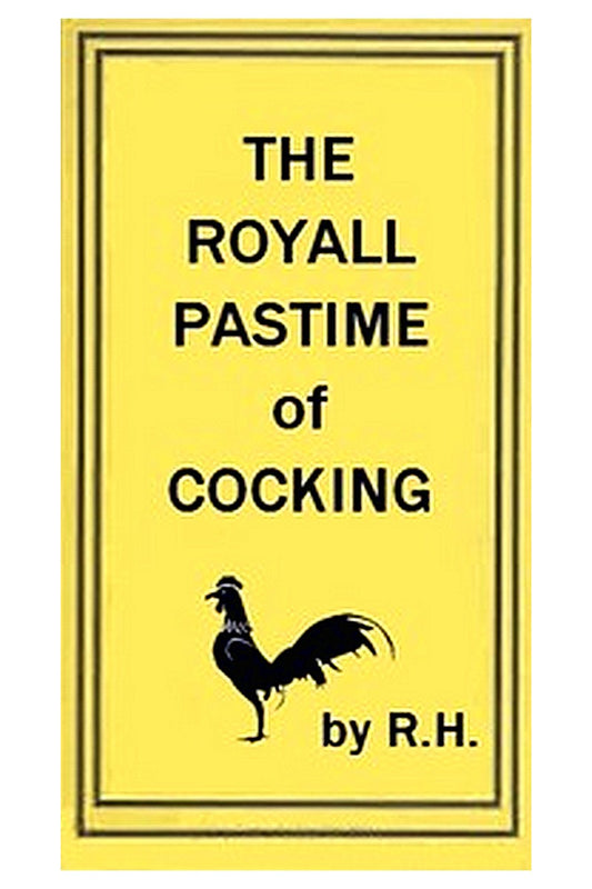 The Royal Pastime of Cock-fighting