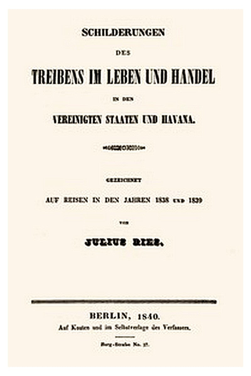 Schilderungen des Treibens im Leben und Handel in den Vereinigten Staaten und Havana