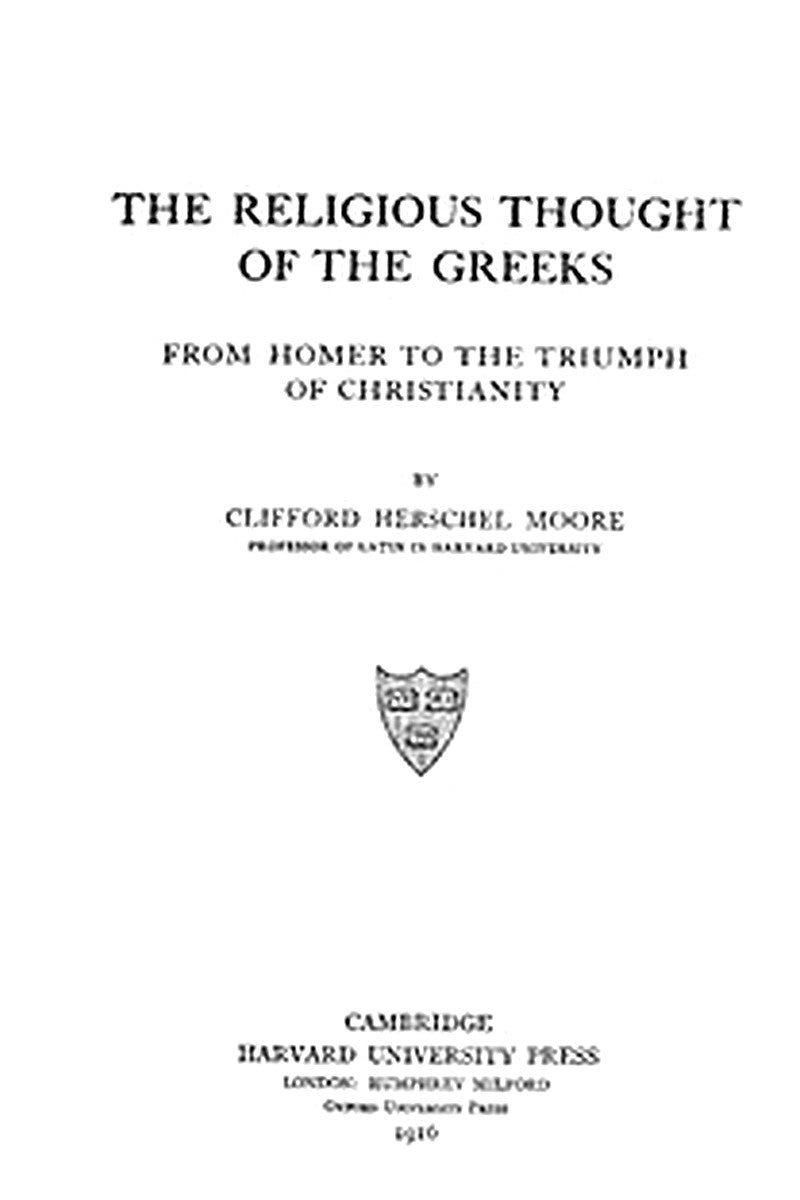 The Religious Thought of the Greeks, from Homer to the Triumph of Christianity