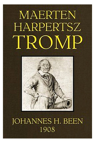 Maerten Harpertsz. Tromp: Een zeemanszoon uit de 17de eeuw