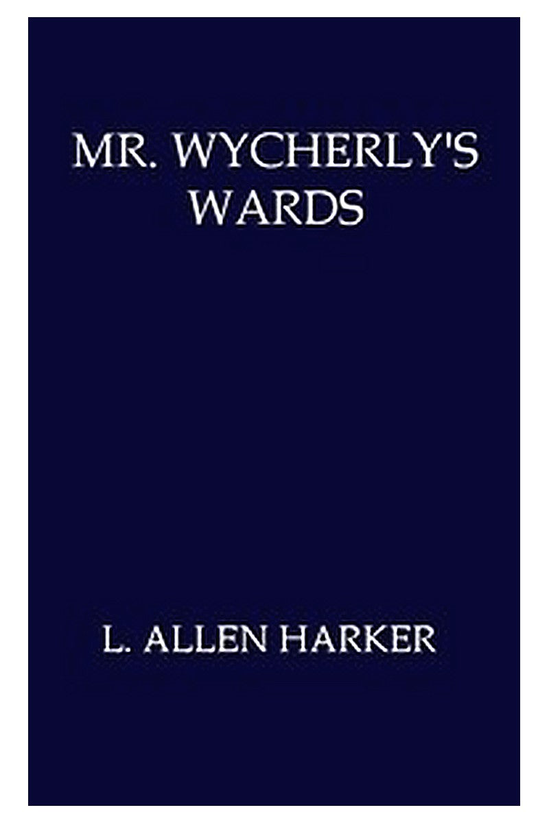 Mr. Wycherly's Wards