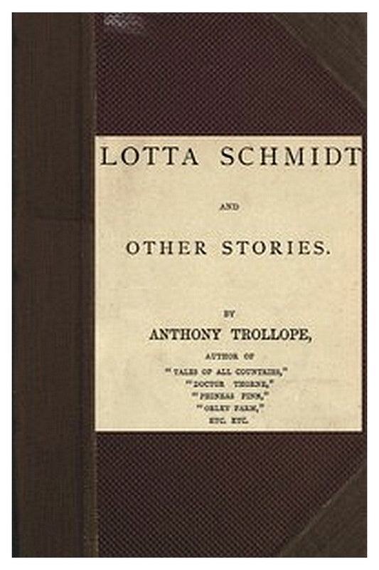 Lotta Schmidt, and Other Stories