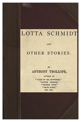 Lotta Schmidt, and Other Stories