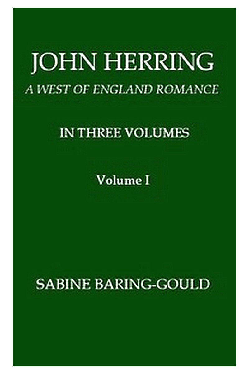 John Herring: A West of England Romance. Volume 1 (of 3)
