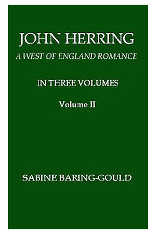 John Herring: A West of England Romance. Volume 2 (of 3)