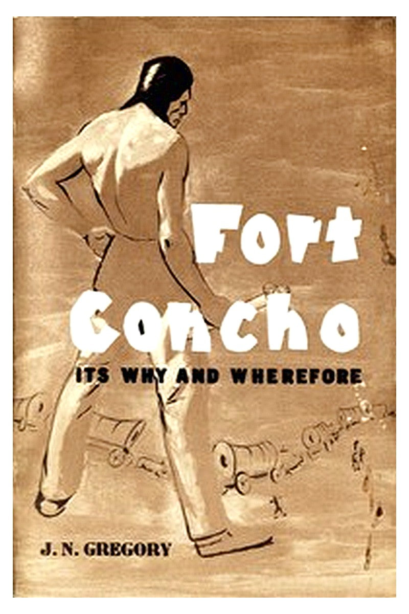 Fort Concho: Its Why and Wherefore