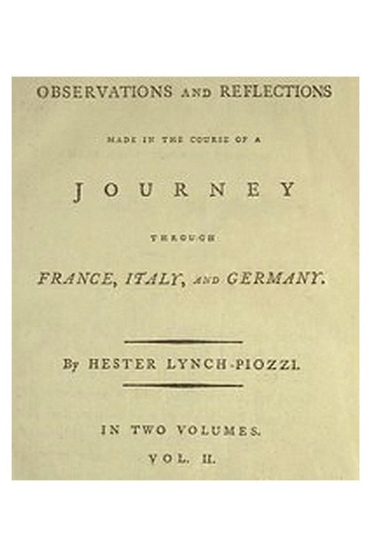 Observations and Reflections Made in the Course of a Journey through France, Italy, and Germany, Vol. 2 (of 2)