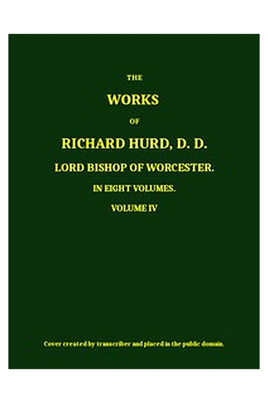 The Works of Richard Hurd, Volume 4 (of 8)