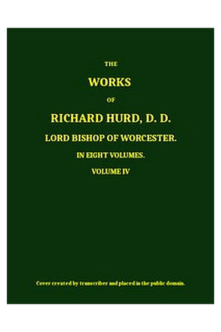 The Works of Richard Hurd, Volume 4 (of 8)
